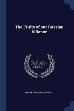 portada The Fruits of our Russian Alliance (en Inglés)