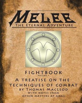 portada Melee: The Fightbook: A Treatise On The Techniques Of Combat By Master Thomas MacLeod With Notes From Other Masters At Arms. (en Inglés)