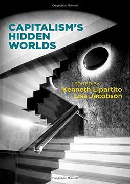 portada Capitalism'S Hidden Worlds (Hagley Perspectives on Business and Culture) (en Inglés)