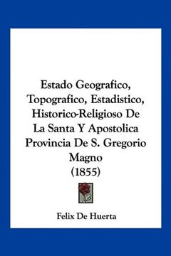 portada Estado Geografico, Topografico, Estadistico, Historico-Religioso de la Santa y Apostolica Provincia de s. Gregorio Magno (1855) (in Spanish)