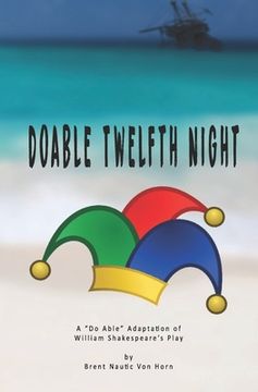 portada Doable Twelfth Night: William Shakespeare's Play in "Do Able" Form (en Inglés)