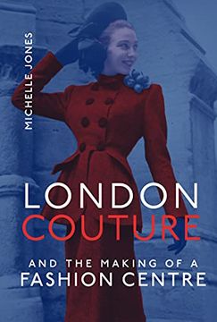 portada London Couture and the Making of a Fashion Centre 