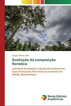 portada Avaliação da Composição Florística: Estrutura Horizontal e Stocks de Carbono em Duas Formações Florestais na Província de Sofala, Moçambique