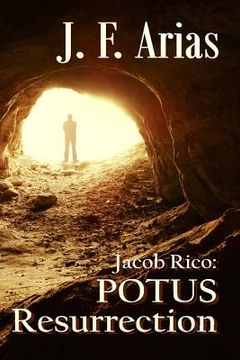 portada Jacob Rico: POTUS Resurrection (en Inglés)