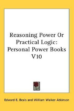 portada reasoning power or practical logic: personal power books v10 (en Inglés)