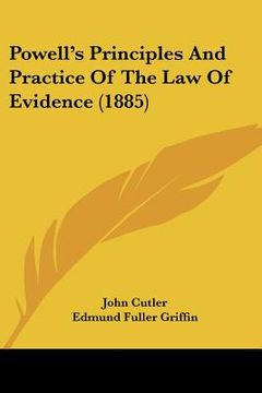portada powell's principles and practice of the law of evidence (1885) (in English)