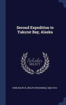portada Second Expedition to Yakutat Bay, Alaska (en Inglés)