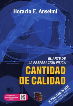 Cantidad de Calidad. Edición 2025. El Arte De La Preparación Física