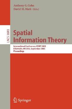 portada spatial information theory: international conference, cosit 2005, elliotville ny, usa september 14-18 2005 proceedings