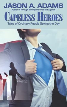 portada Capeless Heroes: Tales of Everyday Saviors (en Inglés)