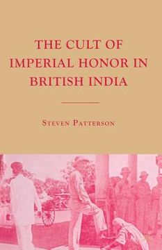 portada The Cult of Imperial Honor in British India (en Inglés)