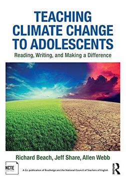 portada Teaching Climate Change to Adolescents: Reading, Writing, and Making a Difference