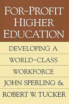 portada for-profit higher education: developing a world-class adult workforce (en Inglés)