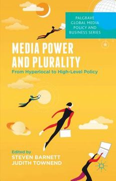 portada Media Power and Plurality: From Hyperlocal to High-Level Policy (en Inglés)
