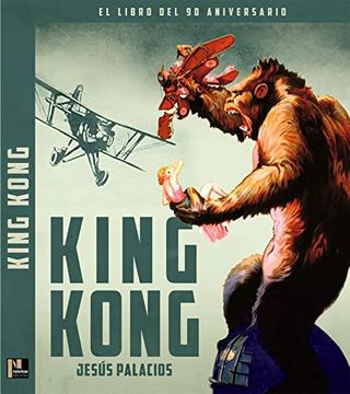 portada King Kong. El Libro del 90 Aniversario (Coleccion Aniversarios)