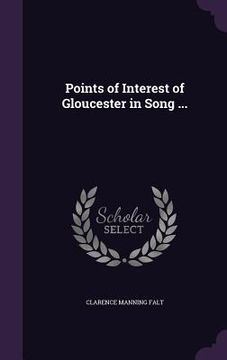 portada Points of Interest of Gloucester in Song ... (en Inglés)