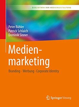 portada Medienmarketing: Branding? Werbung? Corporate Identity (Bibliothek der Mediengestaltung) (en Alemán)