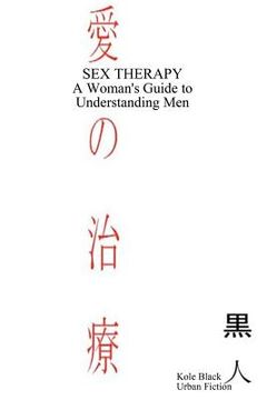 portada Sex Therapy: A Woman's Guide to Understanding Men: Japanese Edition (en Japonés)