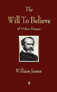 portada the will to believe and other essays in popular philosophy and human immortality (en Inglés)