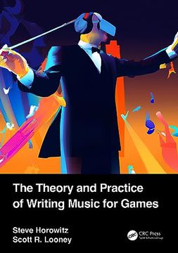 portada The Theory and Practice of Writing Music for Games (in English)