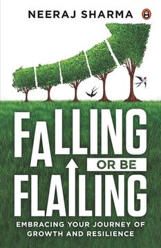 portada Falling or Be Flailing - Embracing Your Journey of Growth and Resilience (en Inglés)