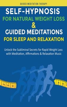 portada Self-Hypnosis for Natural Weight Loss & Guided Meditations for Sleep and Relaxation: Unlock the Subliminal Secrets for Rapid Weight Loss with Meditati 
