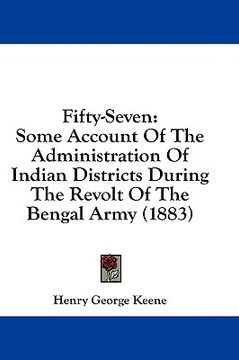 portada fifty-seven: some account of the administration of indian districts during the revolt of the bengal army (1883) (en Inglés)