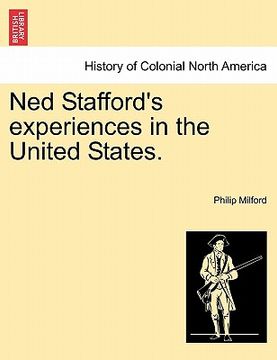 portada ned stafford's experiences in the united states. (en Inglés)
