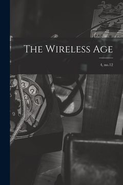 portada The Wireless Age; 4, no.12 (in English)