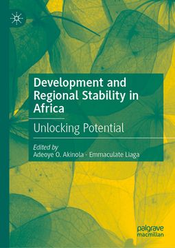 portada Development and Regional Stability in Africa: Unlocking Potential (in English)
