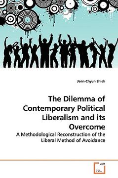 portada the dilemma of contemporary political liberalism and its overcome (en Inglés)