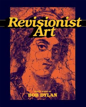 portada revisionist art: thirty works by bob dylan