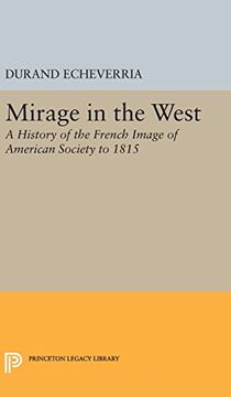 portada Mirage in the West: A History of the French Image of American Society to 1815 (Princeton Legacy Library) (in English)