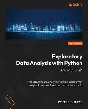 portada Exploratory Data Analysis with Python Cookbook: Over 50 recipes to analyze, visualize, and extract insights from structured and unstructured data (en Inglés)