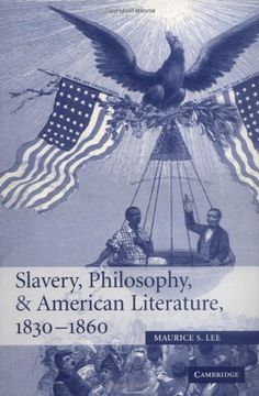 portada Slavery, Philosophy, and American Literature, 1830-1860 Hardback (Cambridge Studies in American Literature and Culture) (en Inglés)