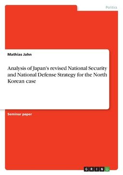 portada Analysis of Japan's revised National Security and National Defense Strategy for the North Korean case (in English)