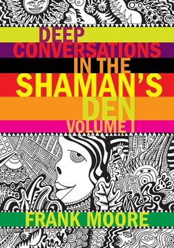 portada Deep Conversations In The Shaman's Den, Volume 1 (en Inglés)