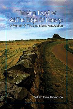 portada Thinking Together at the Edge of History: A Memoir of the Lindisfarne Association, 1972-2012 (in English)