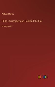 portada Child Christopher and Goldilind the Fair: in large print