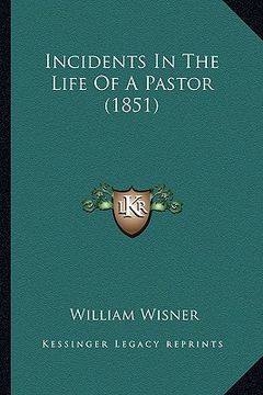 portada incidents in the life of a pastor (1851) (en Inglés)
