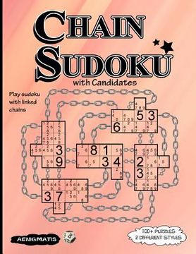 portada Chain Sudoku with Candidates: Play Sudoku with Linked Chains (en Inglés)