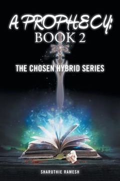 portada A Prophecy: Book 2: The Chosen Hybrid Series (in English)