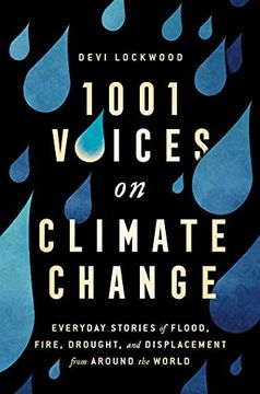 portada 1,001 Voices on Climate Change: Everyday Stories of Flood, Fire, Drought, and Displacement From Around the World (in English)