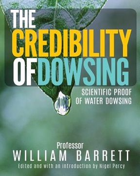 portada The Credibility Of Dowsing: Scientific Proof Of Water Dowsing (en Inglés)