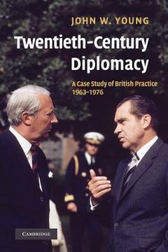 portada Twentieth-Century Diplomacy: A Case Study of British Practice, 1963-1976 (in English)