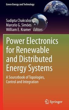 portada Power Electronics for Renewable and Distributed Energy Systems: A Sourcebook of Topologies, Control and Integration (in English)