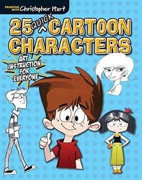 portada 25 Quick Cartoon Characters: Art Instruction for Everyone (Drawing with Christopher Hart)