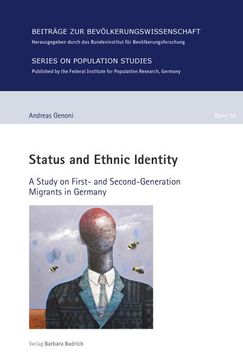 portada Status and Ethnic Identity: A Study on First- and Second-Generation Migrants in Germany (Beiträge zur Bevölkerungswissenschaft, Band 56)