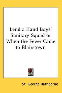 portada lend a hand boys' sanitary squad or when the fever came to blairstown (in English)