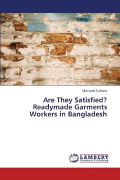 portada Are They Satisfied? Readymade Garments Workers in Bangladesh